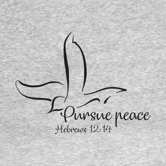 Pursue peace, Hebrews 12:14 - bible verse - Jesus God worship witness Christian design by Mummy_Designs